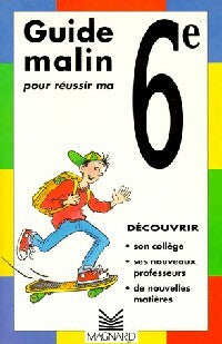 Livrenpoche : Guide malin pour réussir ma 6è - Collectif - Livre