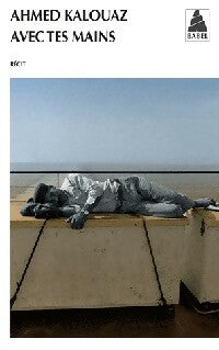 Livrenpoche : Avec tes mains - Ahmed Kalouaz - Livre