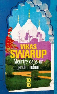 Meurtre dans un jardin indien - Vikas Swarup -  10-18 - Livre