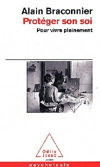 Livrenpoche : Protéger son soi - Alain Braconnier - Livre