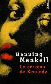 Le cerveau de Kennedy - Henning Mankell -  Points - Livre