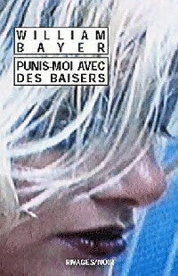 Livrenpoche : Punis-moi par des baisers - William Bayer - Livre