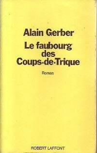 Livrenpoche : Le faubourg des coups-de-trique - Alain Gerber - Livre