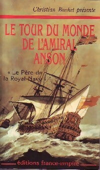 Le tour du monde de l'Amiral Anson - Christian Buchet - Livre