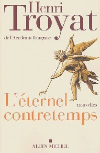 Livrenpoche : L'éternel contretemps - Henri Troyat - Livre