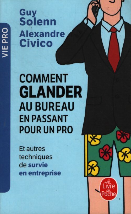 Comment glander au bureau en passant pour un pro - Guy Solenn, Alexandre Civico - Livre