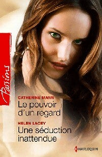 Livrenpoche : Le pouvoir d'un regard / Une séduction inattendue - Catherine Mann, Helen Lacey - Livre