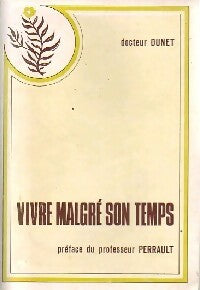Livrenpoche : Vivre malgré son temps - Docteur Dunet - Livre