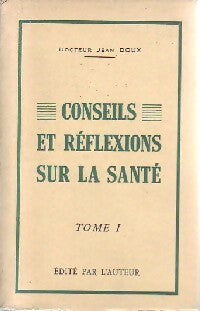Livrenpoche : Conseils et réflexions sur la santé Tome I - Jean Doux - Livre