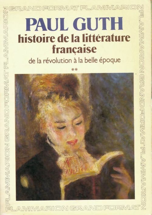 Livrenpoche : Histoire de la littérature française Tome II : De la révolution à la belle époque - Paul Guth - Livre