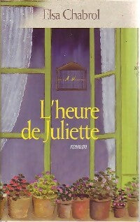 L'heure de Juliette - Elsa Chabrol -  France Loisirs GF - Livre