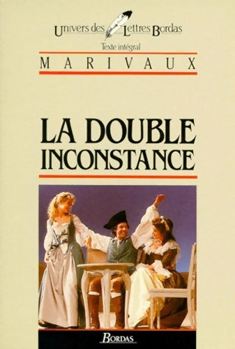La double inconstance - Pierre Carlet De Chamblain De Marivaux ; Pierre De Marivaux -  Univers des Lettres - Livre