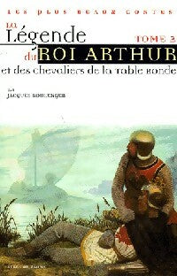 La légende du roi arthur et les chevaliers de la table ronde Tome II - Jacques Boulenger -  Bibliothèque de Poche - Livre