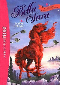 Livrenpoche : Bella Sara Tome IV : Le rêve d'Astrid - Collectif - Livre
