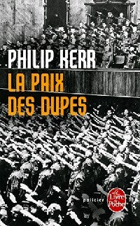 La paix des dupes - Philip Kerr -  Le Livre de Poche - Livre