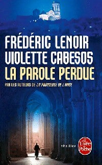 La parole perdue - Frédéric Lenoir ; Violette Cabesos -  Le Livre de Poche - Livre