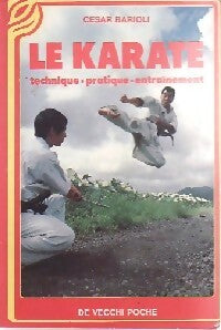 Livrenpoche : Le karaté : Technique, pratique, entraînement - César Barioli - Livre