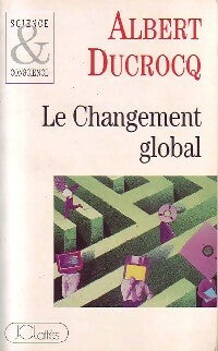 Livrenpoche : Le changement global - Albert Ducrocq - Livre