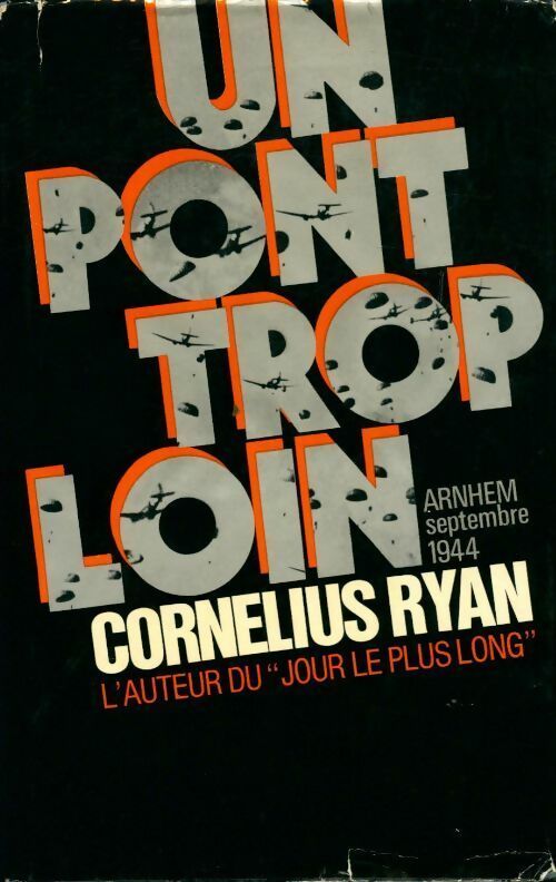 Un pont trop loin - Cornelius Ryan -  Laffont GF - Livre