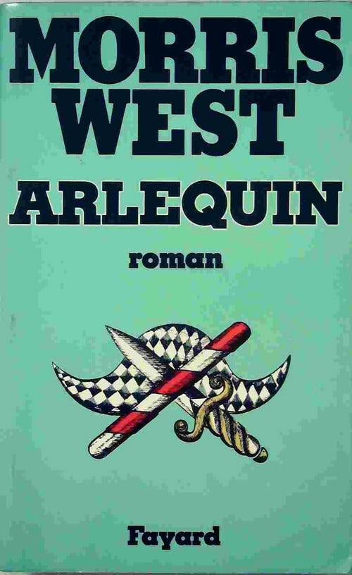 Arlequin - Morris L. West -  Fayard GF - Livre