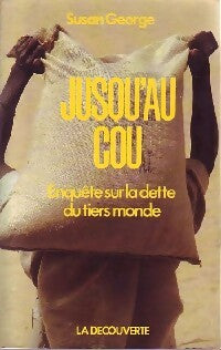 Livrenpoche : Jusqu'au cou. Enquête sur la dette du tiers monde - Susan George - Livre