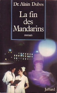 La fin des mandarins - Alain Dubos -  Julliard GF - Livre