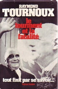 Livrenpoche : Le tourment et la fatalité - Raymond Tournoux - Livre