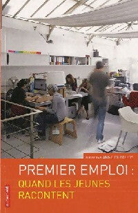 Livrenpoche : Premier emploi. Quand les jeunes racontent - Anne Dhoquois - Livre