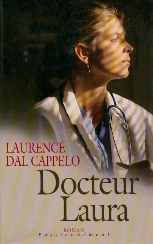 Docteur Laura - Laurence Dal Cappelo -  Passionnément - Livre