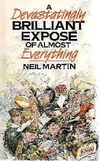 Livrenpoche : A devastatingly brillant exposé of almost everything - Neil Martin - Livre