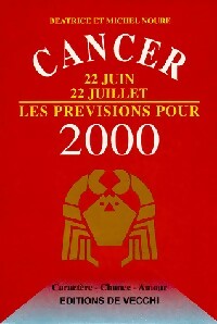 Cancer, 22 juin-22 juillet, les prévisions pour 2000  : caractère, chance, amour - Béatrice Noure ; Michel Noure -  Les signes du Zodiaque - Livre