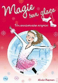Livrenpoche : Magie sur glace Tome IV : Un anniversaire surprise - Linda Chapman - Livre