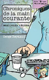 Livrenpoche : Chroniques de la main courante - Serge Reynaud - Livre