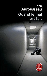 Quand le mal est fait - Nan Aurousseau - Livre