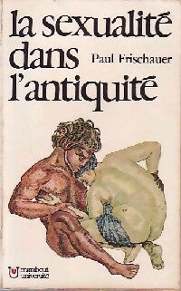 Livrenpoche : La sexualité dans l'antiquité - Paul Frischauer - Livre