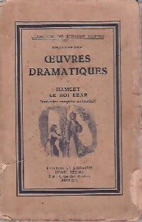Livrenpoche : Oeuvres dramatiques Tome III : Hamlet / Le roi Lear - William Shakespeare - Livre