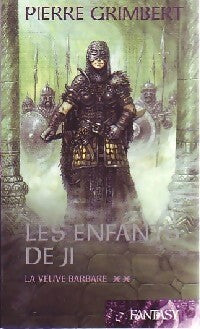 Les enfants de Ji Tome II : La veuve barbare - Pierre Grimbert - Livre