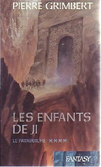 Les enfants de ji Tome IV : Le patriarche - Pierre Grimbert - Livre
