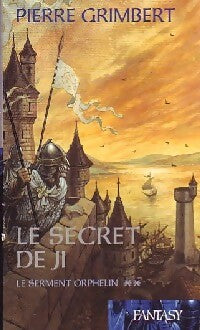 Le secret de Ji Tome II : Le serment orphelin - Pierre Grimbert - Livre