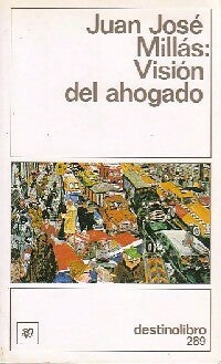 Livrenpoche : Vision del ahogado - Juan José Millas, Juan Jos&eacute; Millas - Livre