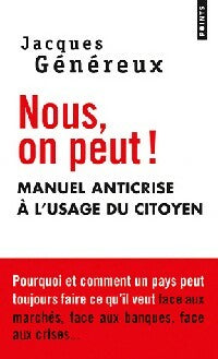 Livrenpoche : Nous, on peut ! Manuel anticrise à l'usage du citoyen - Jacques Généreux - Livre