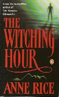 The witching hour - Anne Rice -  Penguin book - Livre