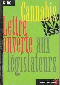 Livrenpoche : Cannabis : Lettre ouverte aux législateurs - CIRC - Livre