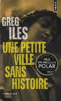 Livrenpoche : Une petite ville sans histoire - Greg Iles - Livre