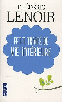 Livrenpoche : Petit traité de vie intérieure - Frédéric Lenoir - Livre