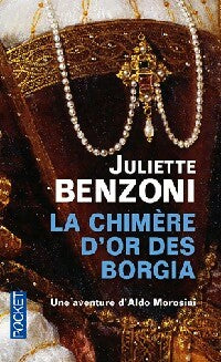 Livrenpoche : La chimère d'or des Borgia - Juliette Benzoni - Livre