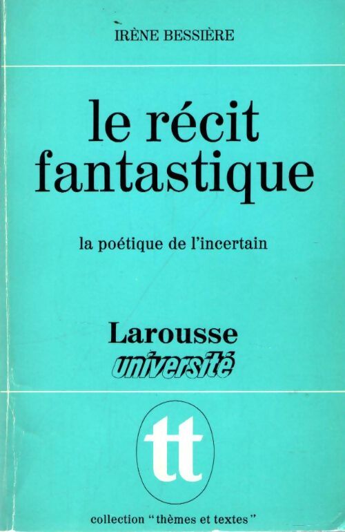 Livrenpoche : Le récit fantastique - Irène Bessière - Livre