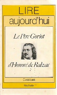 Le père Goriot - Honoré De Balzac -  Lire aujourd'hui - Livre