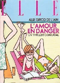Livrenpoche : L'amour en danger - Alix Girod de l'Ain - Livre