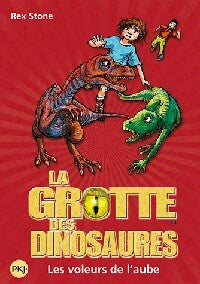 La grotte des dinosaures Tome XVIII : Les voleurs de l'aube - Rex Stone - Livre